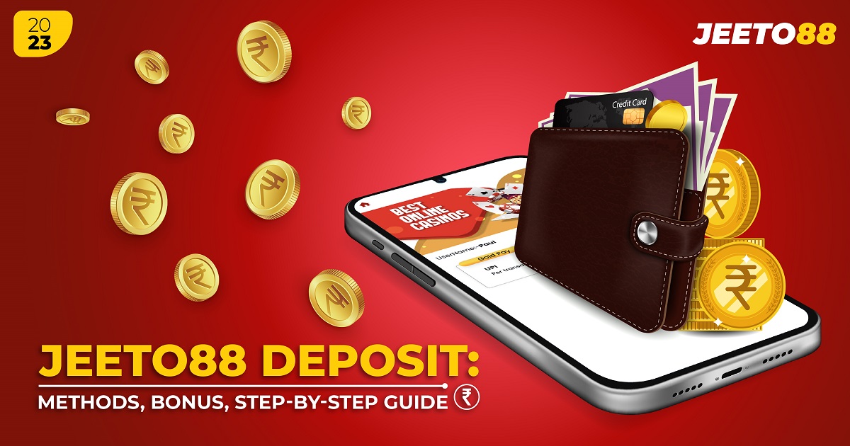 Jeeto88 Deposit: Methods, Bonus, How to Make, Step-by-Step Guide